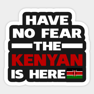 Have No Fear The Kenyan Is Here Proud Sticker